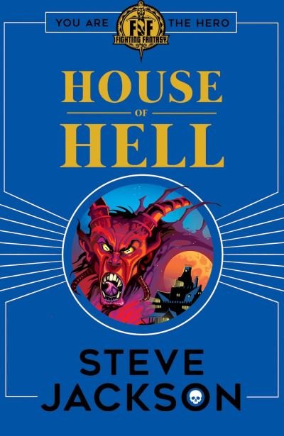 Fighting Fantasy: House of Hell - Fighting Fantasy - Steve Jackson - Bøker - Scholastic - 9781407182001 - 7. september 2017
