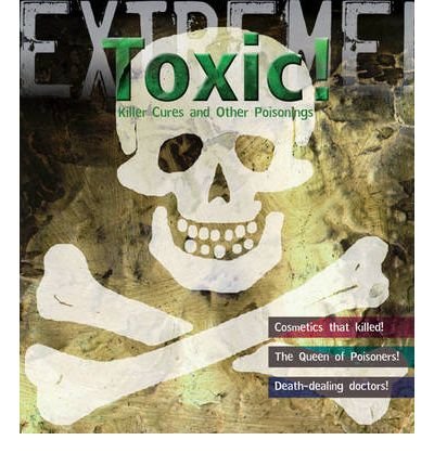 Cover for Susie Hodge · Extreme Science: Toxic!: Killer Cures and other Poisonings - Extreme! (Paperback Bog) (2009)