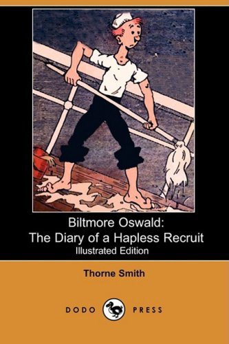 Cover for Thorne Smith · Biltmore Oswald: the Diary of a Hapless Recruit (Illustrated Edition) (Dodo Press) (Taschenbuch) [Illustrated, Ill edition] (2008)