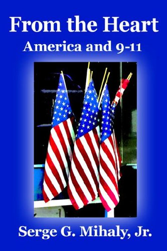 Cover for Serge G Mihaly Jr · From the Heart: America and 9-11 (Paperback Book) (2006)