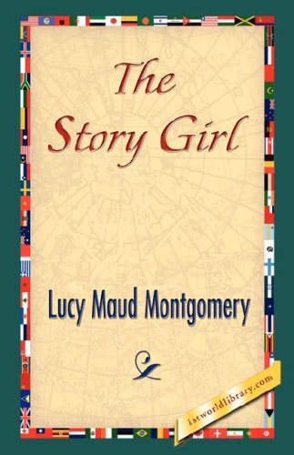 The Story Girl - Lucy Maud Montgomery - Książki - 1st World Library - Literary Society - 9781421843001 - 15 czerwca 2007