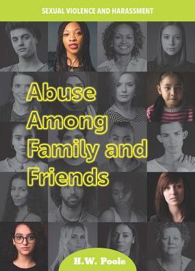 Cover for H W Poole · Abuse Among Family and Friends - Sexual Violence and Harassment (Hardcover Book) (2021)