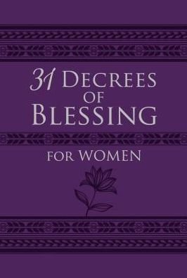 31 Decrees of Blessing for Women - Patricia King - Böcker - BroadStreet Publishing - 9781424558001 - 1 mars 2019
