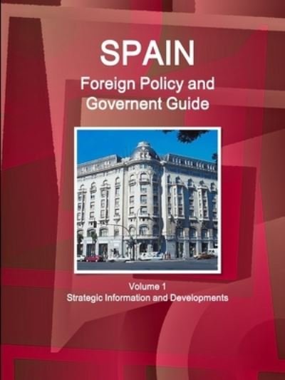 Cover for Ibp Usa · Spain Foreign Policy and Government Guide (Pocketbok) (2010)