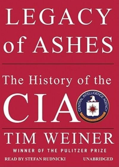 Cover for Tim Weiner · Legacy of Ashes (CD-ROM) [Unabridged edition] (2007)