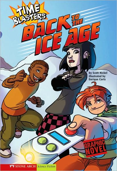 Cover for Scott Nickel · Back to the Ice Age: Time Blasters (Graphic Sparks) (Paperback Book) (2008)