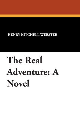 Cover for Henry Kitchell Webster · The Real Adventure (Paperback Book) (2024)