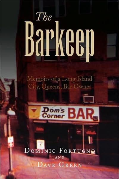 Cover for Dave Green · The Barkeep: Memoirs of a Long Island City, Queens, Bar Owner (Paperback Book) (2008)