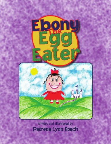 Cover for Patrena Lynn Roach · Ebony the Egg Eater (Paperback Book) (2009)