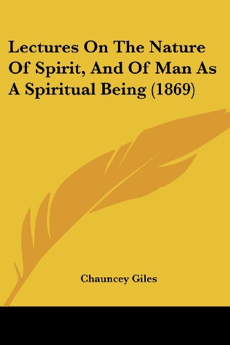 Cover for Chauncey Giles · Lectures on the Nature of Spirit, and of Man As a Spiritual Being (1869) (Paperback Book) (2008)