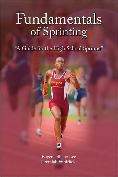 Cover for Eugene Shane Lee and Jeremiah Whitfield · Fundamentals of Sprinting (Paperback Book) (2010)