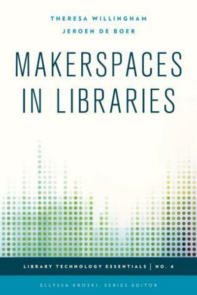 Cover for Theresa Willingham · Makerspaces in Libraries - Library Technology Essentials (Paperback Book) (2015)