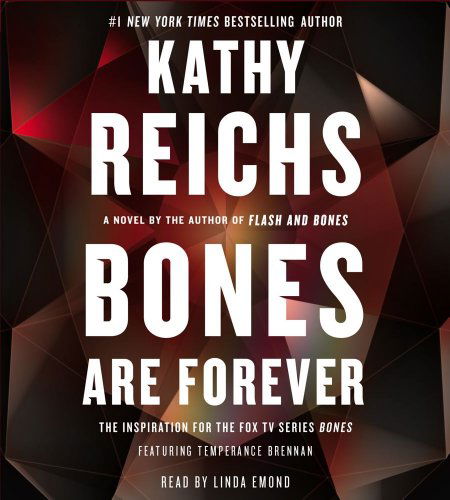 Cover for Kathy Reichs · Bones Are Forever: a Novel (Temperance Brennan) (Audiobook (CD)) [Unabridged edition] (2012)