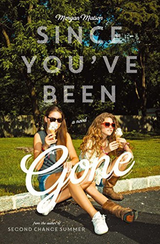 Cover for Morgan Matson · Since You've Been Gone (Hardcover Book) (2014)