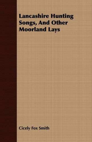 Cover for Cicely Fox Smith · Lancashire Hunting Songs, and Other Moorland Lays (Pocketbok) (2008)