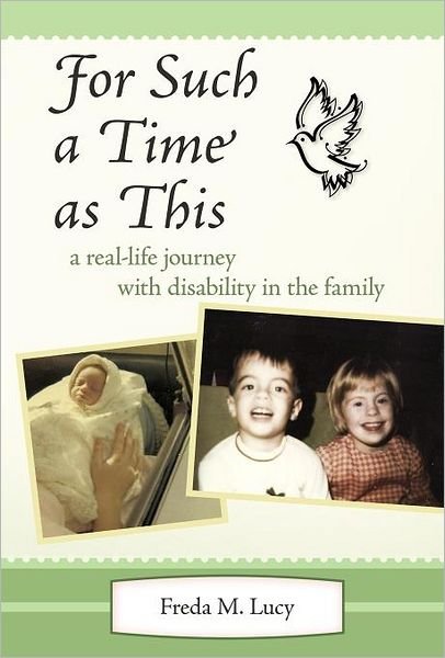 Cover for Freda M Lucy · For Such a Time As This: a Real Life Journey with Disability in the Family (Hardcover Book) (2012)