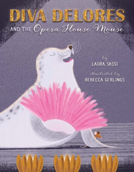 Cover for Laura Sassi · Diva Delores and the Opera House Mouse (Hardcover Book) (2018)