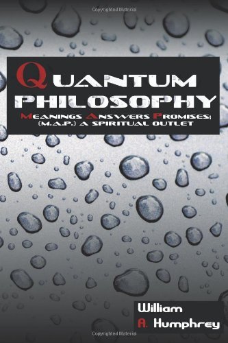 Cover for William A. Humphrey · Quantum Philosophy: Meanings Answers Promises; a Spiritual Outlet (Paperback Book) (2011)