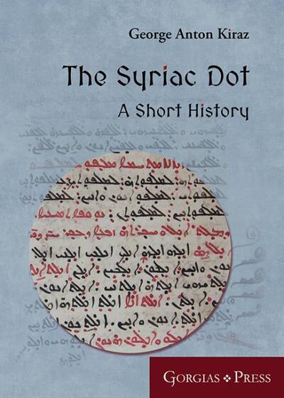 Cover for George Kiraz · The Syriac Dot: A Short History (Paperback Book) (2019)