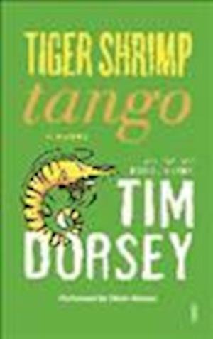 Cover for Tim Dorsey · Tiger Shrimp Tango (MISC) (2014)
