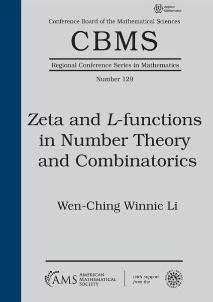 Cover for Wen-Ching Winnie Li · Zeta and $L$-functions in Number Theory and Combinatorics - CBMS Regional Conference Series in Mathematics (Paperback Bog) (2019)