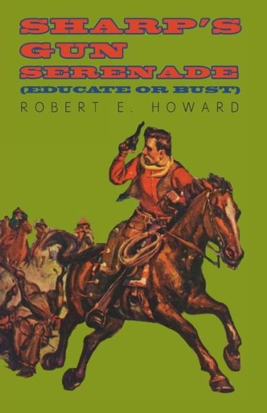 Cover for Robert E. Howard · Sharp's Gun Serenade (Educate or Bust) (Pocketbok) (2014)