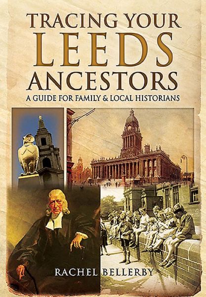 Cover for Rachel Bellerby · Tracing Your Leeds Ancestors (Paperback Book) (2015)