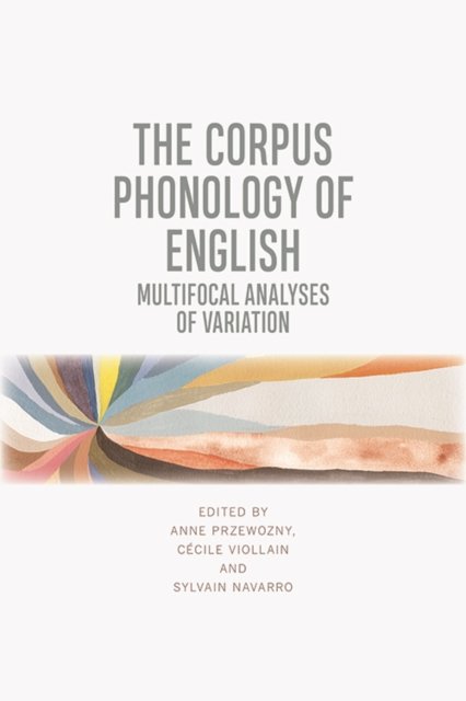 Cover for Przewozny  Anne · The Corpus Phonology of English: Multifocal Analyses of Variation (Paperback Bog) (2022)