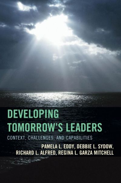 Cover for Pamela L. Eddy · Developing Tomorrow's Leaders: Context, Challenges, and Capabilities - The Futures Series on Community Colleges (Hardcover Book) (2015)