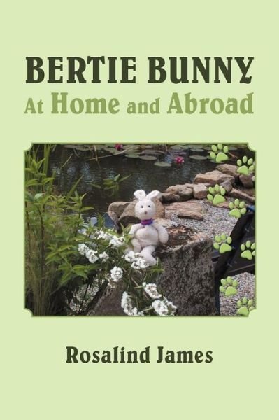 Cover for Rosalind James · Bertie Bunny at Home and Abroad (Pocketbok) (2012)