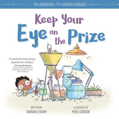 Cover for Barbara Esham · Keep Your Eye on the Prize - Adventures of Everyday Geniuses (Hardcover Book) (2018)