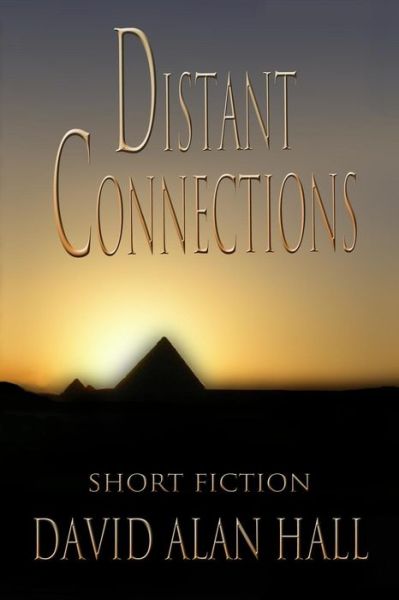 Cover for David Alan Hall · Distant Connections: Short Fiction (Paperback Book) (2013)