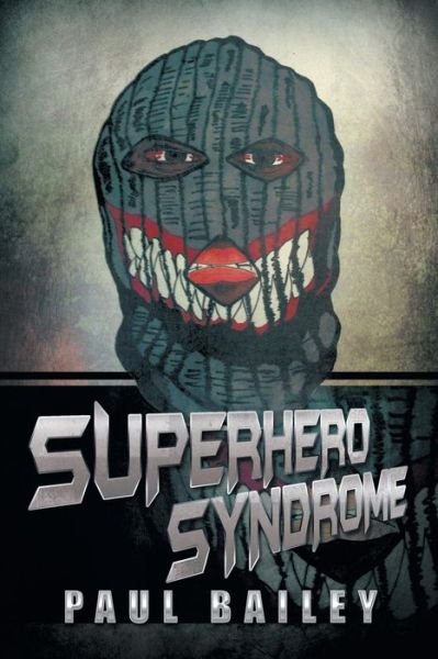Cover for Paul Bailey · Superhero Syndrome (Paperback Book) (2014)