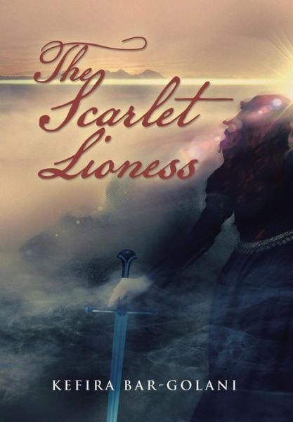 Cover for Kefira Bar-golani · The Scarlet Lioness (Hardcover bog) (2014)