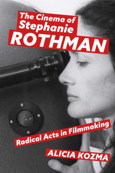Cover for Alicia Kozma · The Cinema of Stephanie Rothman: Radical Acts in Filmmaking (Paperback Book) (2022)