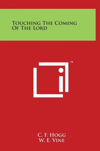 Cover for C F Hogg · Touching the Coming of the Lord (Innbunden bok) (2014)