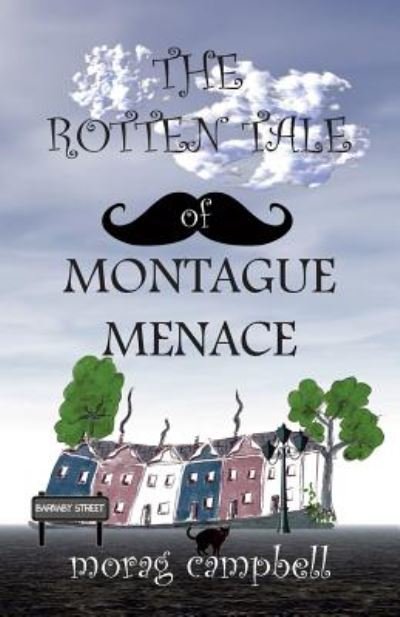 Cover for Morag Campbell · The Rotten Tale of Montague Menace (Pocketbok) (2014)