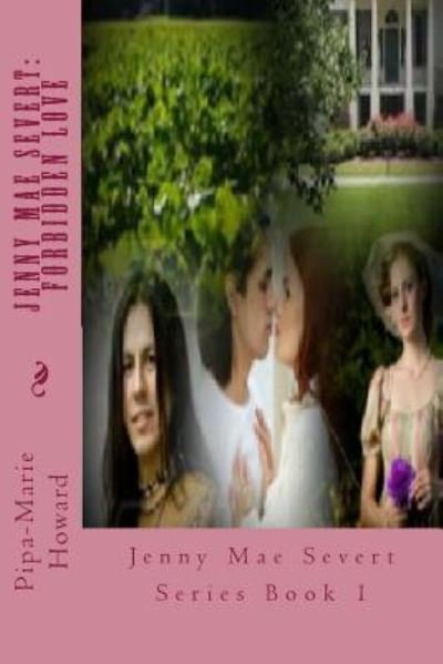 Cover for Pipa-marie Howard · Jenny Mae Severt: Forbidden Love: Jenny Mae Severt Series Book 1 (Taschenbuch) (2014)