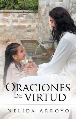 Cover for Nelida Arroyo · Oraciones de virtud (Taschenbuch) (2017)