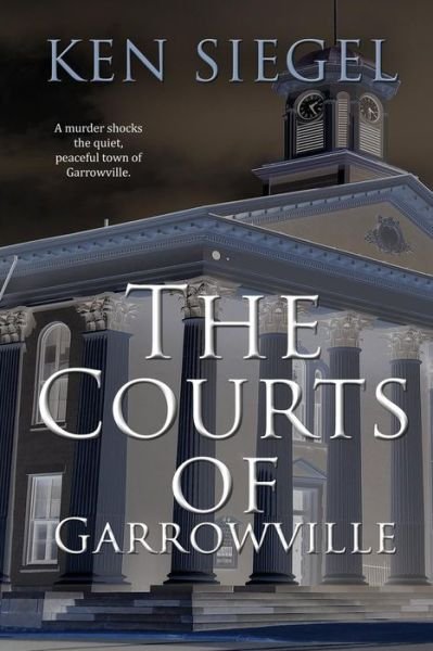 Cover for Ken Siegel · The Courts of Garrowville (Pocketbok) (2015)