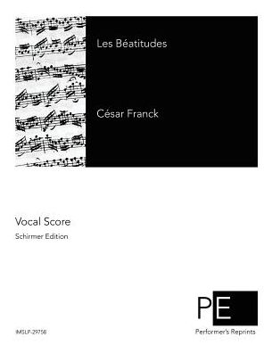 Les Beatitudes - Cesar Franck - Bøker - Createspace - 9781507635001 - 20. januar 2015