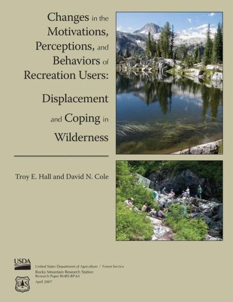 Cover for United States Department of Agriculture · Changes in the Motications, Perceptions, and Behaviors of Recreation Users: Displacement and Coping in Wilderness (Paperback Book) (2015)