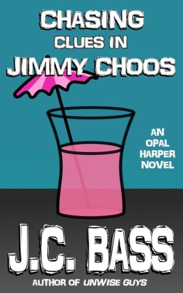 Cover for J C Bass · Chasing Clues in Jimmy Choos (Paperback Book) (2015)