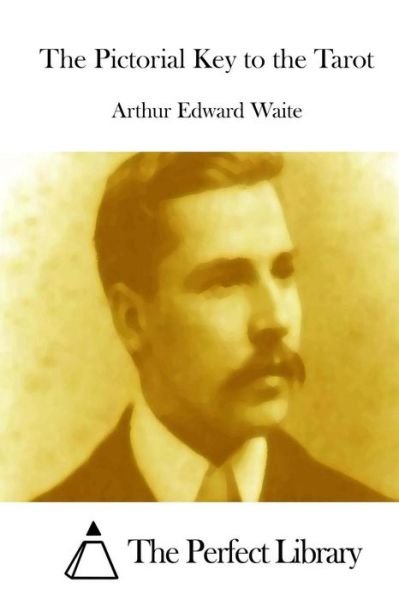 Cover for Arthur Edward Waite · The Pictorial Key to the Tarot (Paperback Bog) (2015)