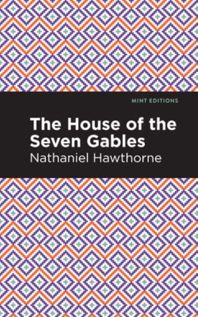 Cover for Nathaniel Hawthorne · The House of the Seven Gables - Mint Editions (Hardcover Book) (2021)