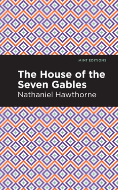 Cover for Nathaniel Hawthorne · The House of the Seven Gables - Mint Editions (Hardcover Book) (2021)