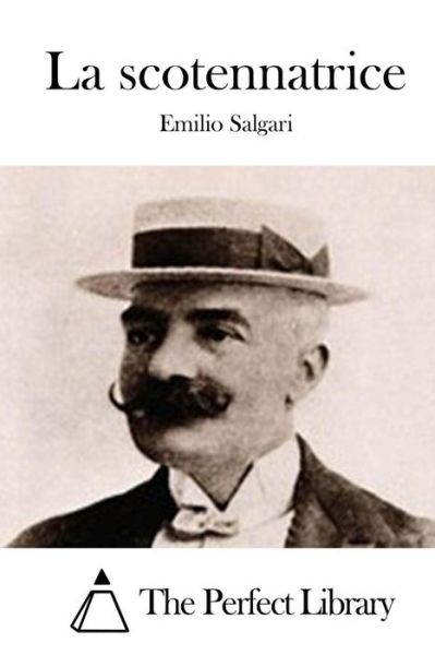 La Scotennatrice - Emilio Salgari - Books - Createspace - 9781514127001 - May 28, 2015