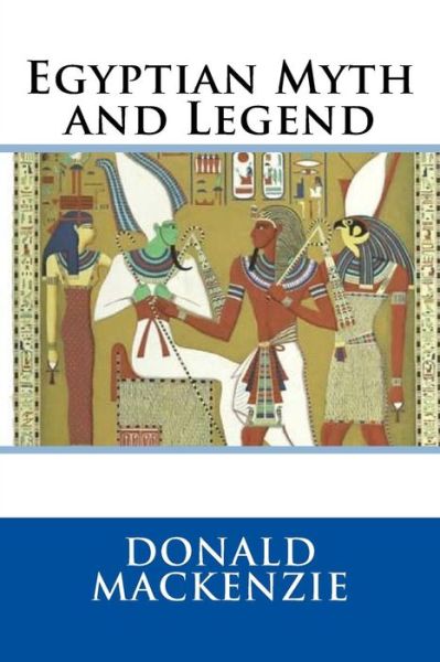 Cover for Donald Mackenzie · Egyptian Myth and Legend (Paperback Book) (2015)