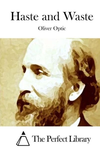 Cover for Oliver Optic · Haste and Waste (Paperback Bog) (2015)