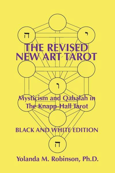 Cover for Dr Yolanda M Robinson Ph D · The Revised New Art Tarot: Mysticism and Qabalah in the Knapp-hall Tarot, Black and White Edition (Pocketbok) (2015)
